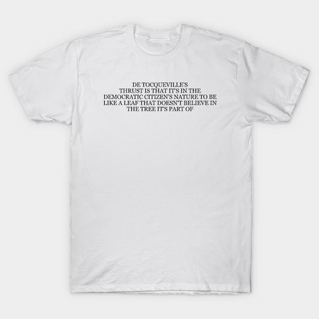 David Foster Wallace "The Pale King" Book Quote T-Shirt by RomansIceniens